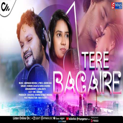 Tere Bagair - New Hindi Song By Humane Sagar & Ishika Sharma.mp3