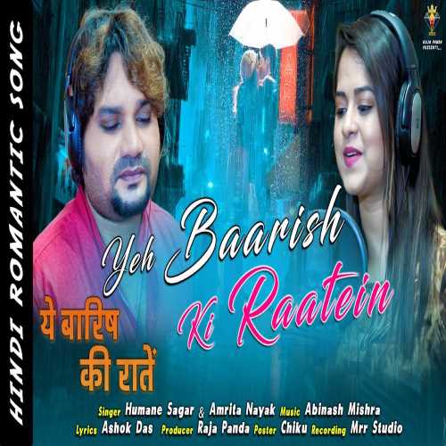 Yeh Baarish Ki Raatein New Hindi Song By Human Sagar And Amrita Nayak.mp3